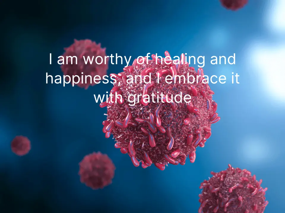 I am worthy of healing and happiness, and I embrace it with gratitude